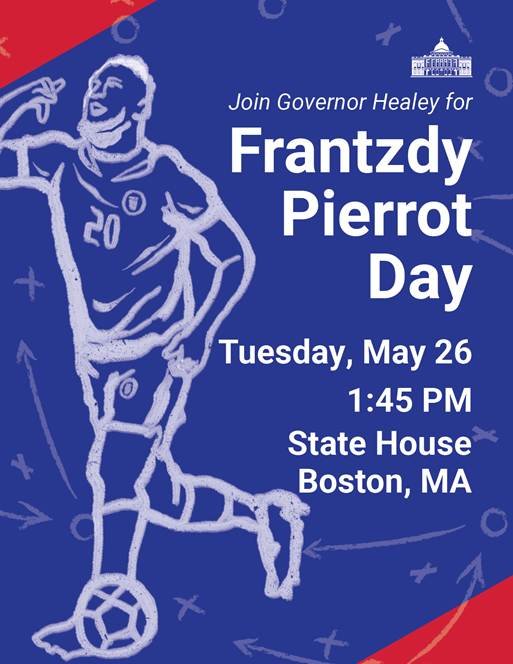 Join Governor Healey for a celebration of Haitian National Team Player and Melrose native, Frantzdy Pierrot.