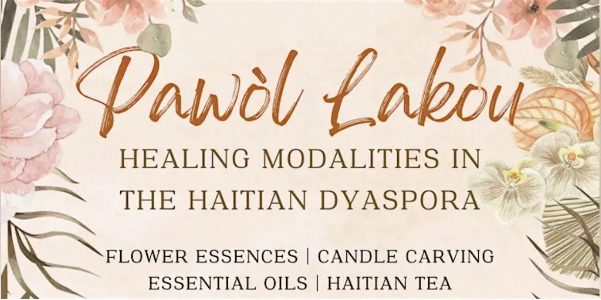 Pawòl Lakou: Healing Modalities in the Haitian Dyaspora